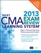 Wiley CMA Learning System Exam Review 2013, Financial Planning, Performance and Control, + Test Bank