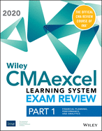 Wiley Cmaexcel Learning System Exam Review 2020 Textbook: Part 1, Financial Planning, Performance, and Analytics