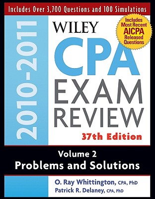 Wiley CPA Examination Review, Volume 2: Problems and Solutions - Delaney, Patrick R, PH.D., CPA, and Whittington, O Ray