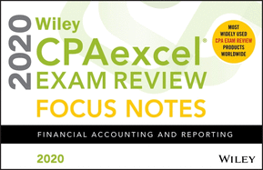 Wiley Cpaexcel Exam Review 2020 Focus Notes: Financial Accounting and Reporting
