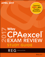 Wiley Cpaexcel Exam Review April 2017 Study Guide: Regulation