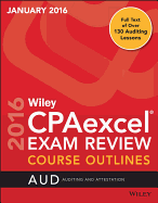 Wiley Cpaexcel Exam Review January 2016 Course Outlines: Auditing and Attestation