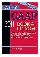 Wiley GAAP: Interpretation and Application of Generally Accepted Accounting Principles 2011 - Epstein, Barry J., and Nach, Ralph, and Bragg, Steven M.