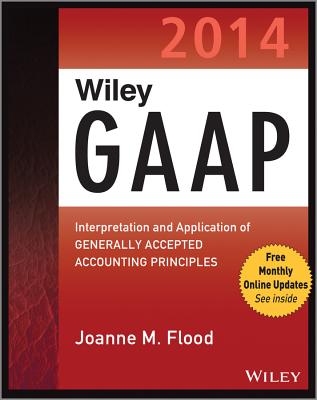 Wiley GAAP: Interpretation and Application of Generally Accepted Accounting Principles - Flood, Joanne M