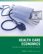 Wiley Pathways Health Care Economics: Principles and Tools for the Health Care Industry