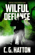 Wilful Defiance: Thieves' Guild
