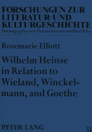 Wilhelm Heinse in Relation to Wieland, Winckelmann, and Goethe: Heinse's Sturm Und Drang Aesthetic and New Literary Language