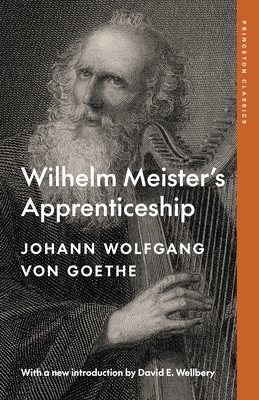 Wilhelm Meister's Apprenticeship - Von Goethe, Johann Wolfgang, and Wellbery, David E (Introduction by), and Blackall, Eric A (Translated by)