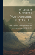 Wilhelm Meisters Wanderjahre, Dritter Teil