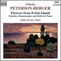 Wilhelm Peterson-Berger: Flowers from Frs Island (Melodies, Humoresques and Idylls for Piano) - Niklas Sivelv (piano)