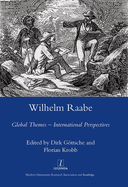 Wilhelm Raabe: Global Themes - International Perspectives