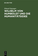 Wilhelm Von Humboldt Und Die Humanit?tsidee