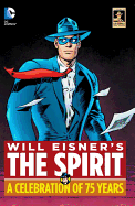 Will Eisner's the Spirit: A Celebration of 75 Years