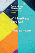 Will Heritage Save Us?: Intangible Cultural Heritage and the Sustainable Development Turn