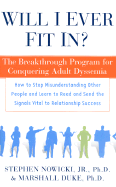 Will I Ever Fit In?: The Breakthrough Program for Conquering Adult Dyssemia