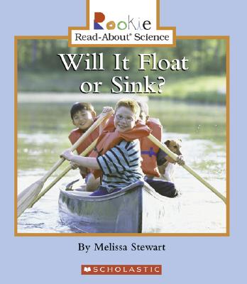 Will It Float or Sink? - Stewart, Melissa, and Fraknoi, Andrew (Consultant editor), and Minden-Cupp, Cecilia, PH.D. (Consultant editor)