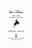 Will James, the Last Cowboy Legend - Amaral, Anthony