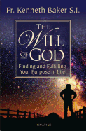 Will of God: Finding and Fulfilling Your Purpose in Life