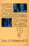 Will our children have faith?