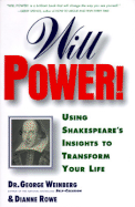 Will Power!: Using Shakespeare's Insights to Transform Your Life - Weinberg, George, PH.D., PH D, and Rowe, Dianne