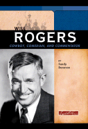 Will Rogers: Cowboy, Comedian, and Commentator