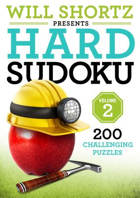 Will Shortz Presents Hard Sudoku Volume 2: 200 Challenging Puzzles - Shortz, Will