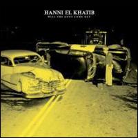 Will the Guns Come Out - Hanni El Khatib