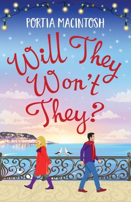 Will They, Won't They?: A first love, second chance romantic comedy from MILLION-COPY BESTSELLER Portia MacIntosh - MacIntosh, Portia