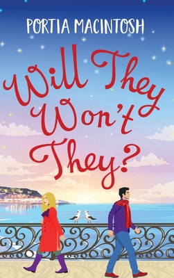 Will They, Won't They?: A first love, second chance romantic comedy from MILLION-COPY BESTSELLER Portia MacIntosh - MacIntosh, Portia