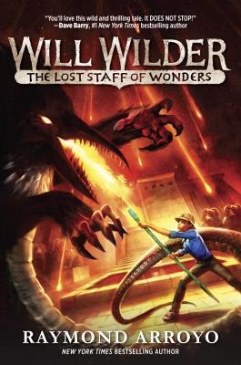 Will Wilder #2: The Lost Staff of Wonders - Arroyo, Raymond