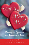 Will You Marry Me?: Popping the Question with Romance and Style