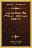 Will You Marry Me? Proposals Famous And Infamous