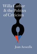 Willa Cather and the Politics of Criticism