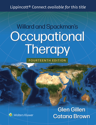 Willard and Spackman's Occupational Therapy - Gillen, Glen, Dr., Ed, Faota, and Brown, Catana