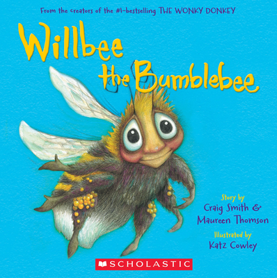 Willbee the Bumblebee - Smith, Craig, and Thomson, Maureen