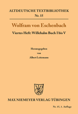 Willehalm Buch I bis V - Wolfram Von Eschenbach, and Leitzmann, Albert (Editor)