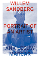 Willem Sandberg - Portrait of an Artist