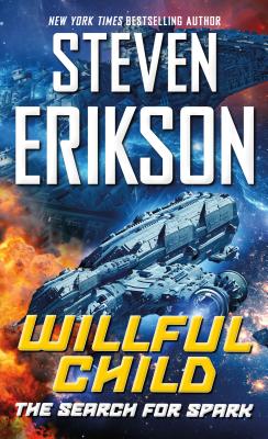 Willful Child: The Search for Spark - Erikson, Steven