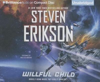 Willful Child - Erikson, Steven, and Andrews, MacLeod (Read by)