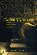 Willful Submission: Sado-Erotics and Heavenly Marriage in Victorian Religious Poetry