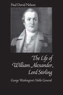 William Alexander Lord Stirling: George Washington's Noble General