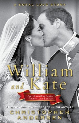 William and Kate: A Royal Love Story - Andersen, Christopher