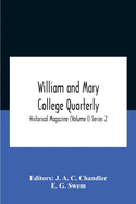 William And Mary College Quarterly; Historical Magazine (Volume I) Series 2