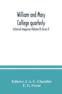 William and Mary College quarterly; historical magazine (Volume II) Series II