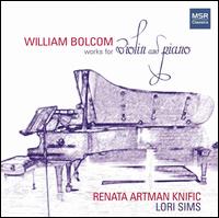 William Bolcom: Works for Violin and Piano - Lori Sims (piano); Renata Artman Knific (violin)