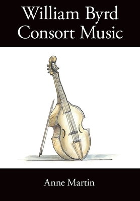 William Byrd, Consort Music - Martin, Anne