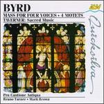 William Byrd: Mass for Four Voices; 4 Motets; John Taverner: Sacred Music - Brian Etheridge (bass); Charles Brett (counter tenor); Christopher Keyte (bass); Ian Partridge (tenor);...