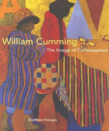 William Cumming: The Image of Consequence