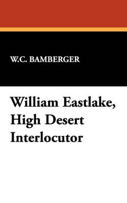 William Eastlake, High Desert Interlocutor - Bamberger, W C