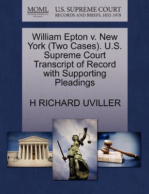 William Epton V. New York (Two Cases). U.S. Supreme Court Transcript of Record with Supporting Pleadings - Uviller, H Richard, Professor